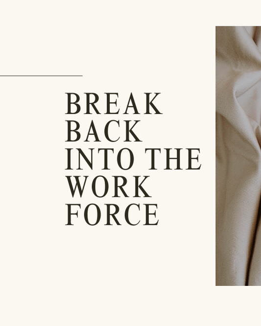Break Back into the Workforce